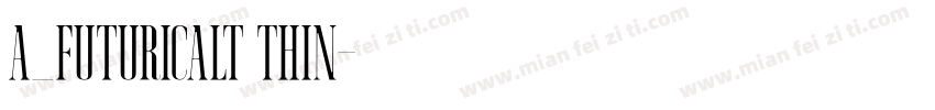 a_FuturicaLt Thin字体转换